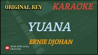 YUANA - ERNIE DJOHAN (KARAOKE) ORIGINAL KEY___BUDI AURA AURA COVER