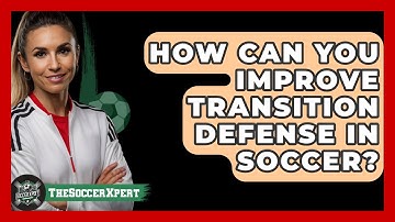How Can You Improve Transition Defense In Soccer? - The Soccer Xpert
