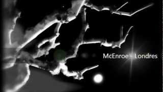 Video thumbnail of "McEnroe - Londres"