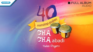 40 Nonstop Pujian Abadi - Irama Cha Cha - Yudea Singers (full album audio)