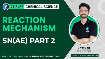 SN Reaction Mechanism CSIR NET Chemistry | Part 2 | IFAS
