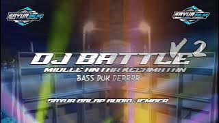 DJ BATTTTTLLLLEEEEE BASSSS DUKKK DERRRRRR ‼️ STYLE BATTLE ‼️ SAYUR BALAP AUDIO JEMBER 