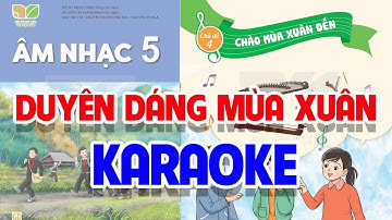 NHẠC NỀN KARAOKE - CHỦ ĐỀ 4: DUYÊN DÁNG MÙA XUÂN (BẢN 2025)  -  HỌC LIỆU ÂM NHẠC LỚP 5  - KNTT