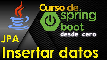 CURSO DE JAVA SPRING BOOT DESDE CERO | JPA-HYBERNATE, COMO INSERTAR DATOS CON SPRING (video 41)