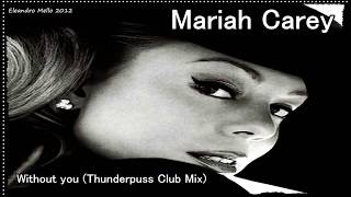 Video thumbnail of "Mariah Carey Without You Thunderpuss Club Mix HQ minőség"