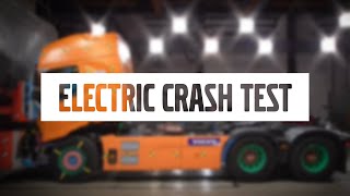 Volvo Trucks – Crash Tests To Secure High Level Of Safety In Our Electric Trucks