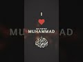 i love mohammad 💖 #allahuakbar