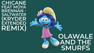 Chicane feat Moya Brennan - Saltwater (Kryder Extended Remix) Olawale And The Smurfs 