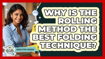 Why Is The Rolling Method The Best Folding Technique? - Homekeeping Handbook