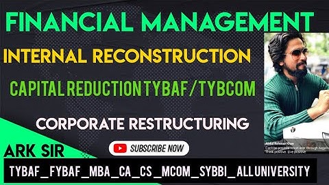 Lec 14 INTERNAL RECONSTRUCTION RESTRUCTURING capital Reduction TyBaf SEM6  tybcom SEM 5 CA CMA CS