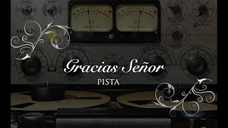 Video thumbnail of "Gracias Señor · Pista | Recording Sessions"