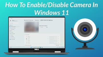 How To Enable/Disable Camera In Windows 11