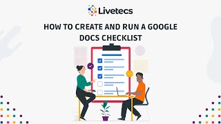 How to Create and Run a Google Docs Checklist | Livetecs
