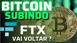 Bitcoin Subindo /  token FTT dispará, FTX VAI VOLTAR ?