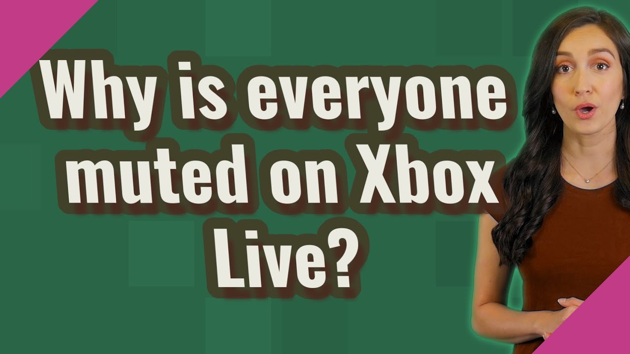 Why is everyone muted on Xbox Live? YouTube
