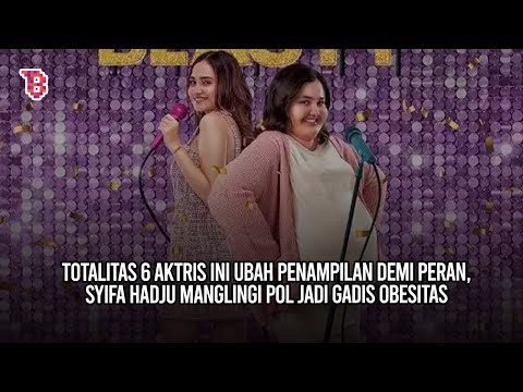 Totalitas aktris aktris ini ubah penampilan demi peran, Syifa Hadju manglingi pol