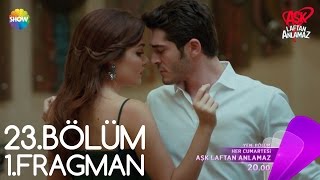 Aşk Laftan Anlamaz 23.Bölüm 1.Fragman