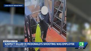 Suspect killed in Lodi McDonald's shooting was employee