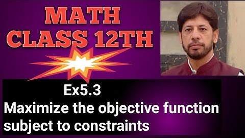 Maximize the objective function subject to constraints.
