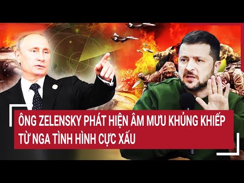 Điểm nóng thế giới 30/3: Ông Zelensky phát hiện âm mưu khủng khiếp từ Nga, bất an tình hình cực xấu