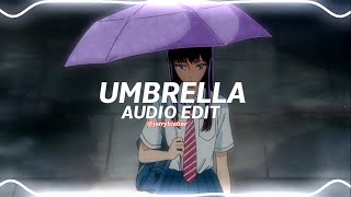 umbrella - rihanna ft. jay-z [edit audio]