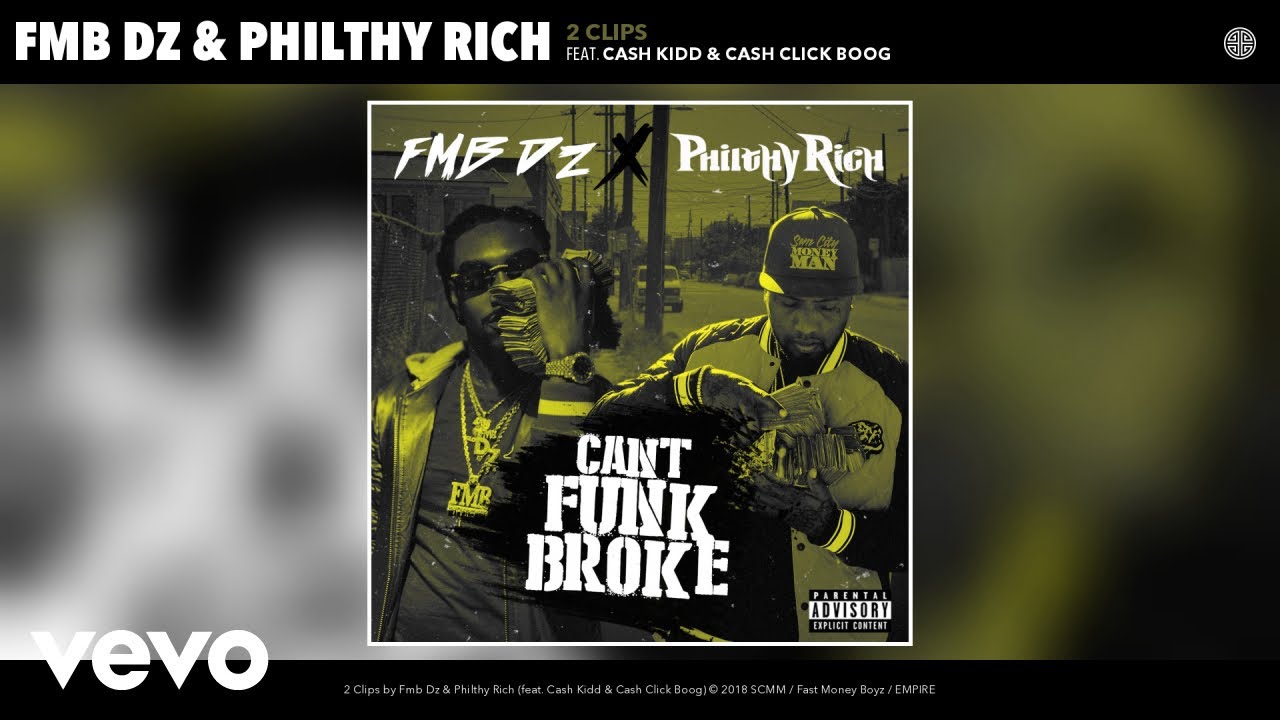 Fmb Dz, Philthy Rich - 2 Clips (Audio) ft. Cash Kidd, Cash Click Boog ...