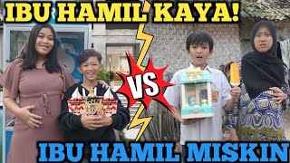 DRAMA KEHIDUPAN IBU HAMIL KAYA VS IBU HAMIL MISKIN #4