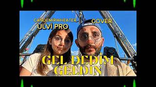 Gel Dedim Geldin,Döndü Bütün Dengem - Ai Cover Remix Ulvi Pro 2026