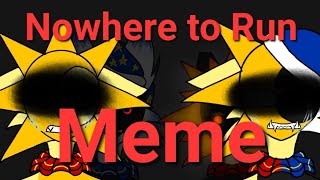 nowhere to run meme fnaf |Sundrop, Moondrop, Eclipse|