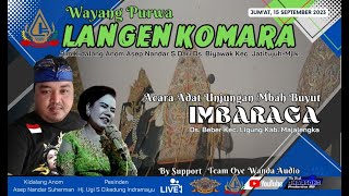 🔴[LIVE] PAGELARAN WAYANG PURWA 'LANGEN KOMARA' || ACARA ADAT UNJUNGAN BUYUT IMBARAGA || 15-SEPT-2023