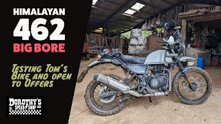 Himalayan 462 Big Bore  Testing Tom's Bike  OPEN TO OFFERS