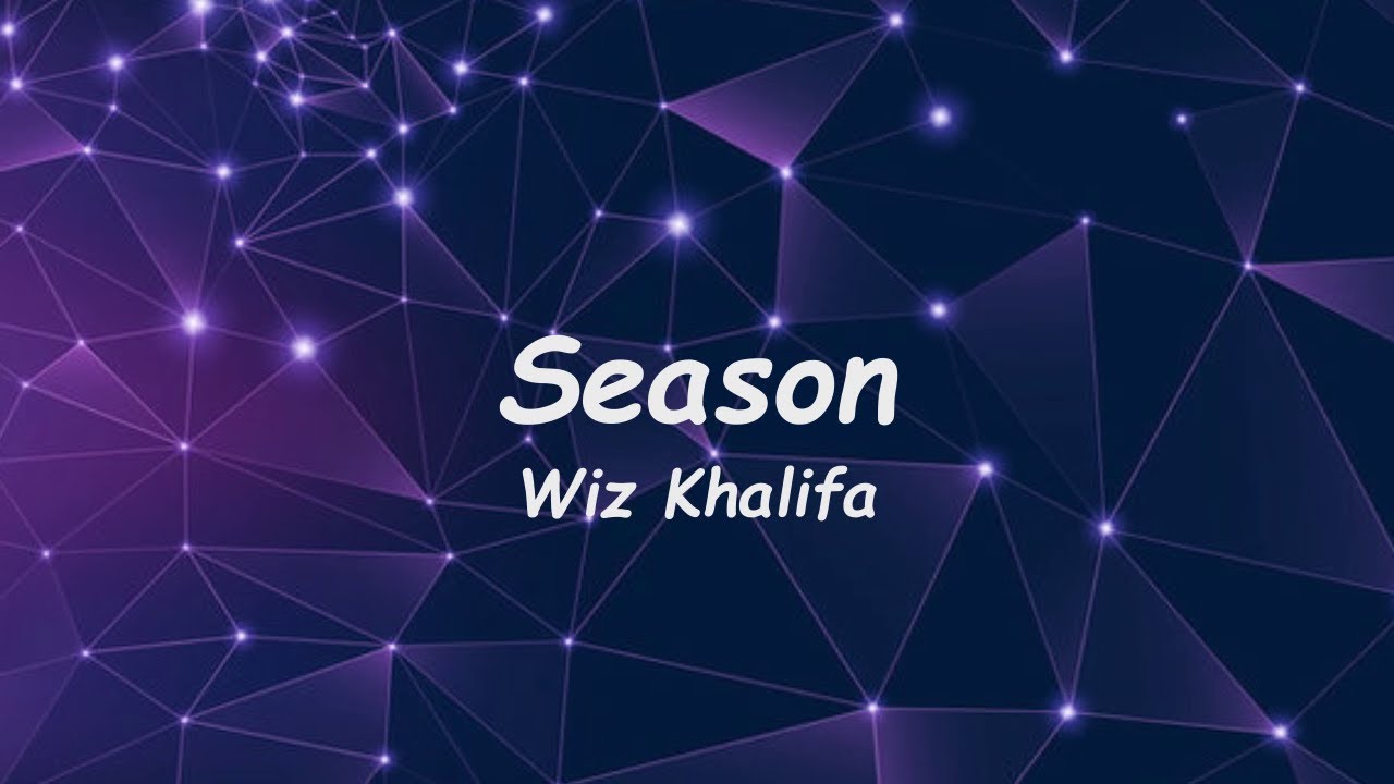 Download Season - Wiz Khalifa 🎧Lyrics