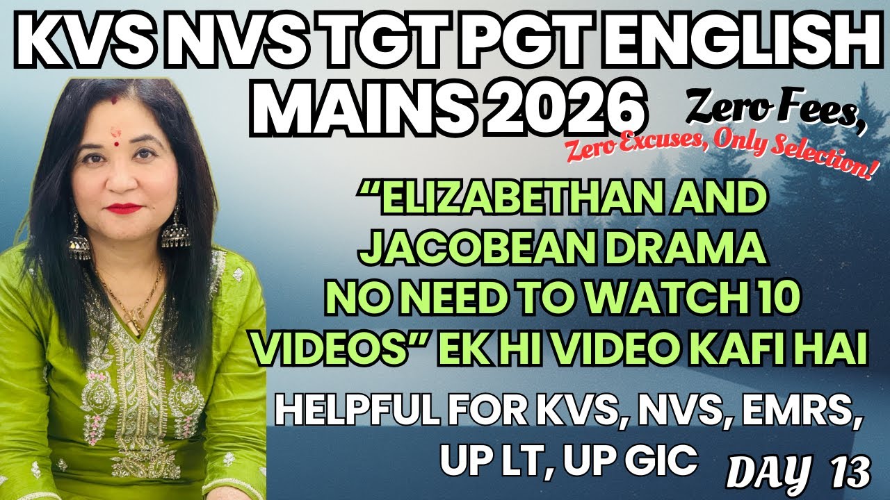 KVS NVS ENGLISH MAINS PREPARATION 2026 I Elizabethan to Jacobean Drama in one video Day 13
