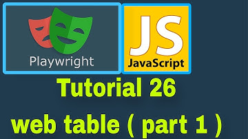 Playwright with JavaScript - 26 : Web Tables ( part 1)