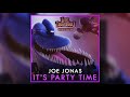 It S Party Time Joe Jonas Audio It S Party Time Joe Jonas Audio