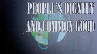 People&#39;s dignity and common good