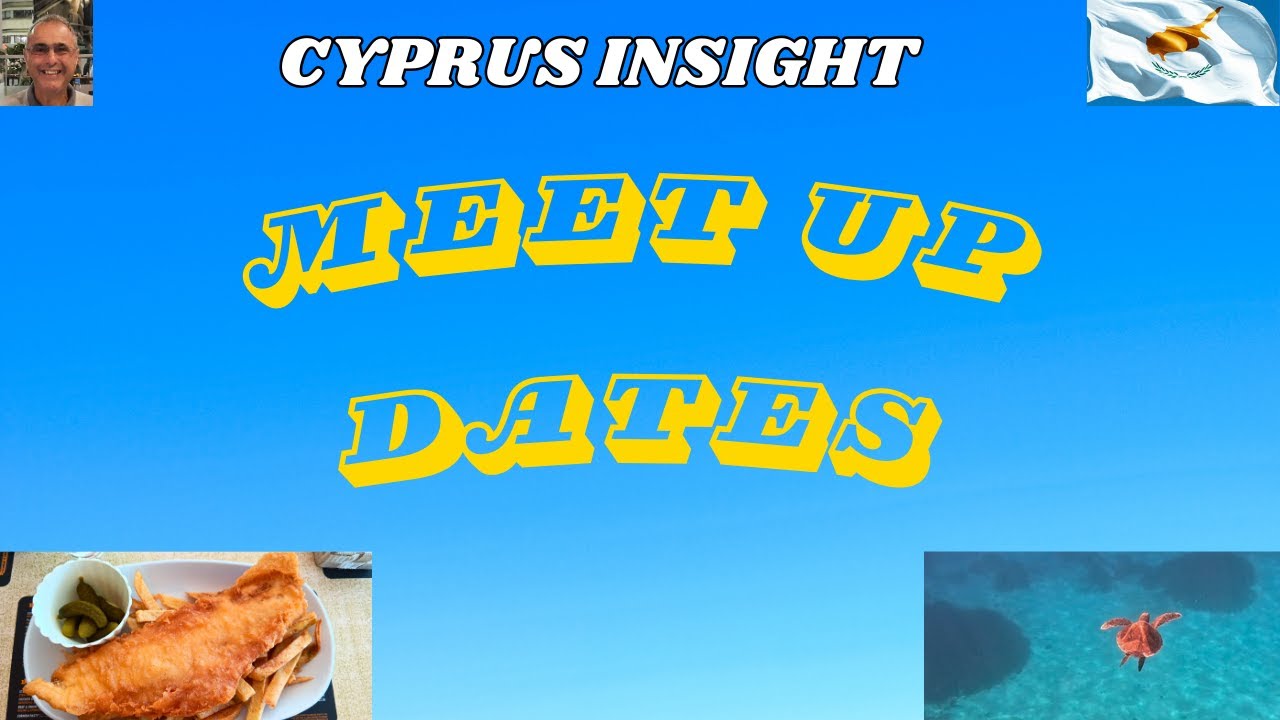 Some Meet Up Dates 2024 - Protaras Cyprus.