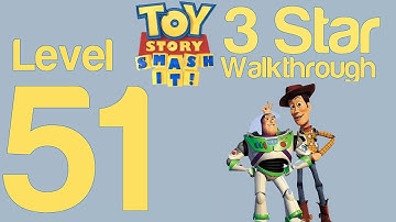 Toy Story Smash It! Level 51 3 Star Walkthrough Guide Strategy Help | WikiGameGuides