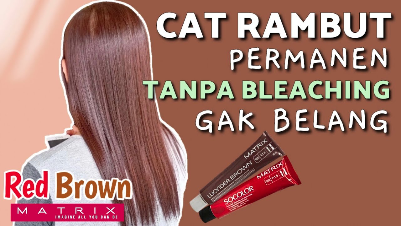 Tutorial Cat  Rambut  Permanen Tanpa  Bleaching dan Tidak 