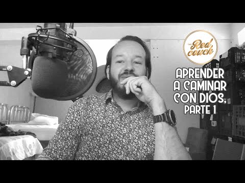 ⚪ Aprender a caminar con Dios, parte 1