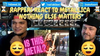 Rappers React To Metallica "Nothing Else Matters"!!!