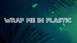 Wrap Me In Plastic - CHROMANCE // Lyrics // [Tik Tok Remix]