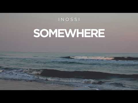 INOSSI - Somewhere (Official)