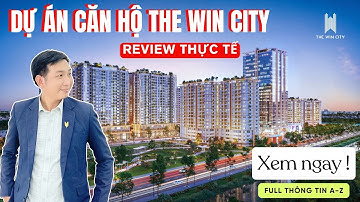 Dự Án Căn Hộ The Win City Thắng Lợi Group | Review Thực Tế Và Chi Tiết Mọi Thông Tin Chuẩn Từ CĐT