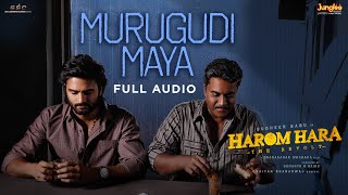 Murugudi Maaya - Full Audio | Harom Hara | Sudheer Babu | Malvika | Gnanasagar | ChaitanBharadwaj Image