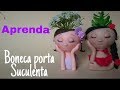 DIY - BONECA PORTA SUCULENTA / ELISANGELA MOTTA