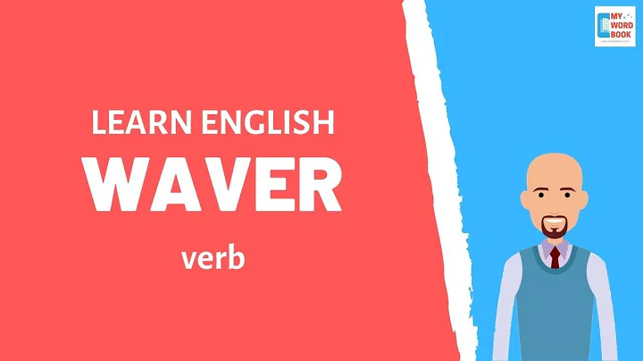 Waver | Meaning with examples | My Word Book - DayDayNews