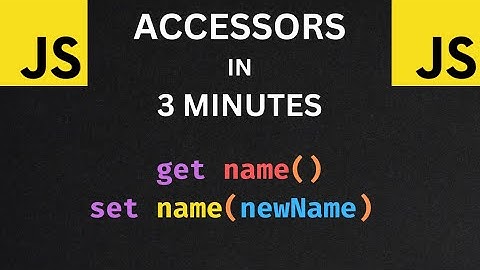 JS Accessors in 3 Minutes