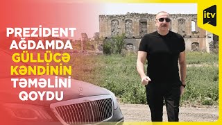 Ağdam rayonunun Güllücə kəndinin təməli qoyulub