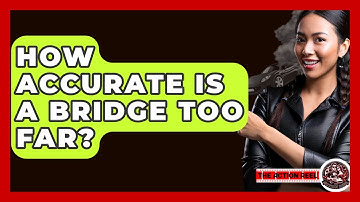 How Accurate Is A Bridge Too Far? - The Action Reel
